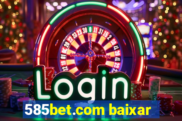 585bet.com baixar